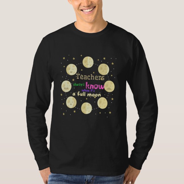 Camiseta Os professores sempre sabem quando há lua cheia (Frente)