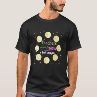 Camiseta Os professores sempre sabem quando há lua cheia