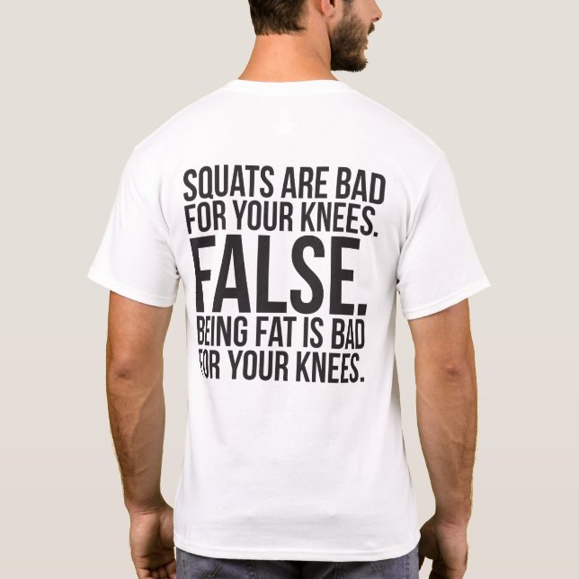 Camiseta Os Quadrados São Ruins Para Os Seus Joelhos? FALSE (Verso)