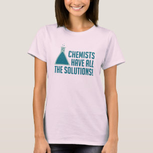 Camiseta Os químicos têm todas as soluções