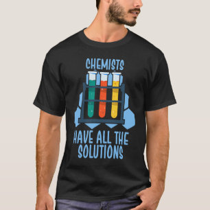 Camiseta Os químicos têm todas as soluções