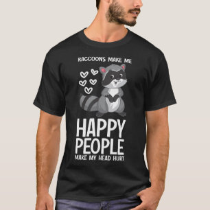 Camiseta Os Raccoons Fazem-Me Pessoas Felizes Fazerem Com Q