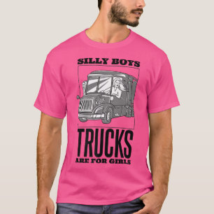 Camiseta Os Rapazes bobos São Para Meninas, Caminhão-Caminh