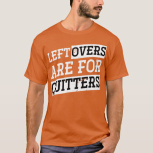 Camiseta Os Restantes São Para Quitters Engraçados Ação De
