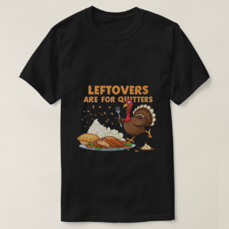 Camiseta Os restos são para os Quitters - Engraçado Ação de