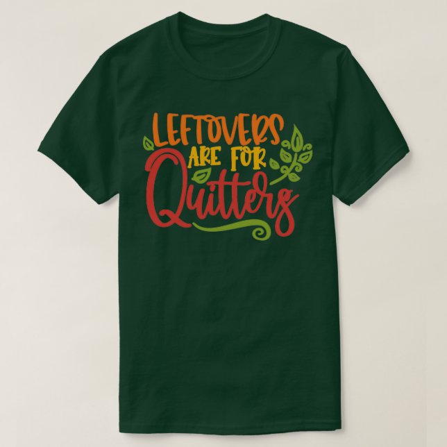Camiseta Os restos são para Quitters 4 (Frente do Design)