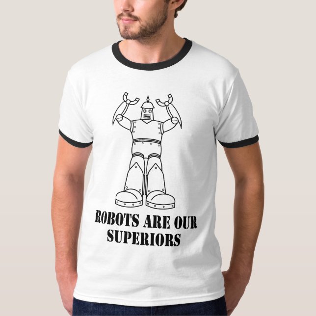 Camiseta Os robôs são nossos superiores (Frente)
