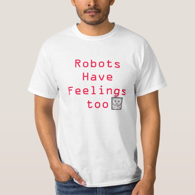 Camiseta Os robôs têm sentimentos demasiado (Frente)