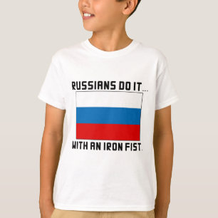 Camiseta Os Russos Fazem... Com um Punho de Ferro