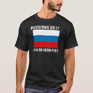 Camiseta Os Russos Fazem... Com um Punho de Ferro