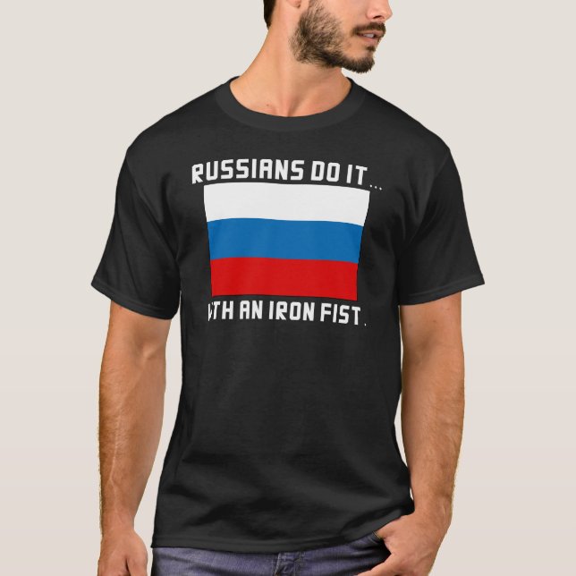 Camiseta Os Russos Fazem... Com um Punho de Ferro (Frente)