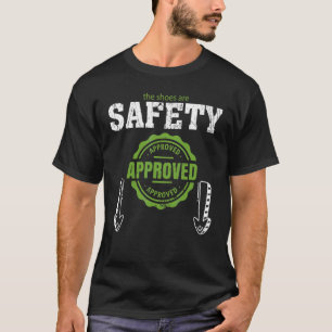 Camiseta Os Sapatos São Aprovados pela Equipe de Segurança