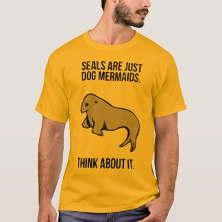 Camiseta Os selos são apenas sereias do cão!