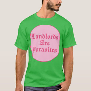Camiseta Os Senhores Do Solo São Parasitas Alugueres