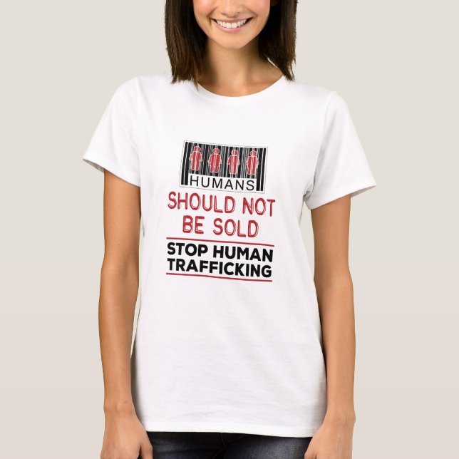 Camiseta Os Seres Humanos Não Devem Ser Vendidos Para Pôr T (Frente)