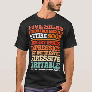 Camiseta Os Sinais Retiree, Eu Devo Aposentar Em Breve, Mas