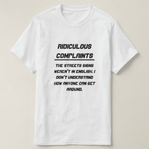 Camiseta Os sinais ridículos das queixas não estavam em