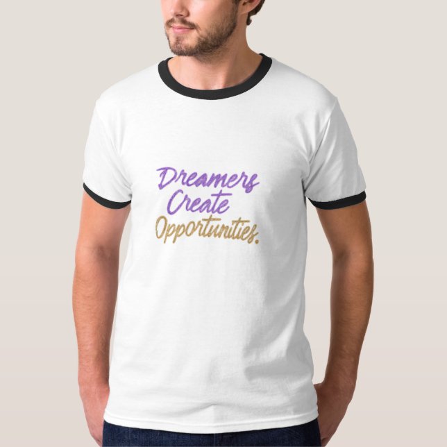 Camiseta Os sonhadores criam oportunidades. (Frente)