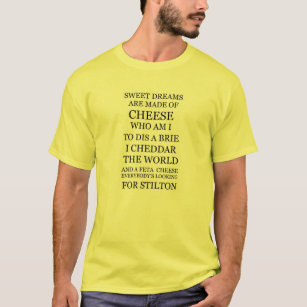 Camiseta Os sonhos doces são feitos do queijo