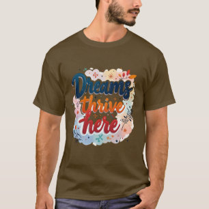 Camiseta Os sonhos prosperam aqui - Abstrato vibrante e ele