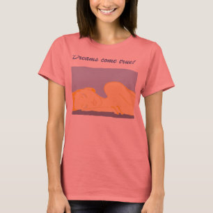 Camiseta Os sonhos vêm verdadeiro!