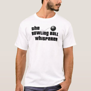 Camiseta Os t-shirt do Whisperer da bola de boliche