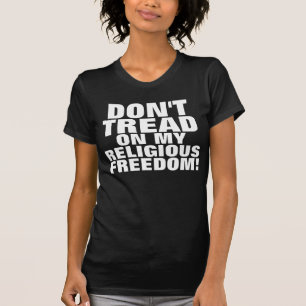 Camiseta Os t-shirt religiosos da liberdade, não pisam!