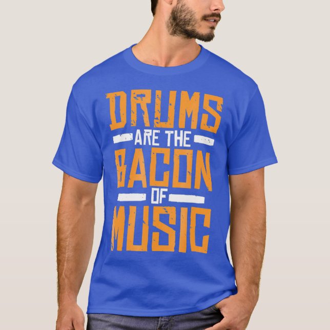 Camiseta Os Tambores São O Bacon Do Drummer Musical Drummin (Frente)