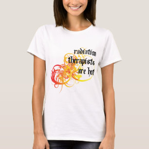 Camiseta Os terapeutas da radiação estão quentes
