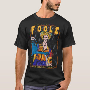 Camiseta Os tolos não precisam de habilidades