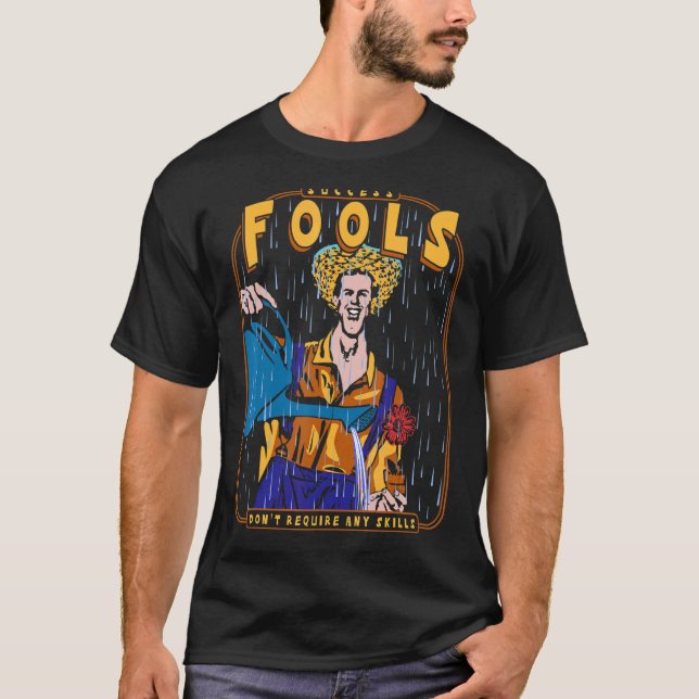 Camiseta Os tolos não precisam de habilidades (Frente)