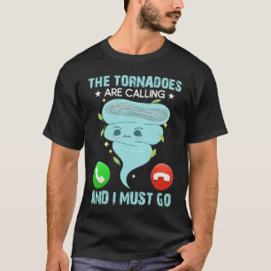 Camiseta Os Tornados Estão A Ligar E Eu Tenho De Ir Para O