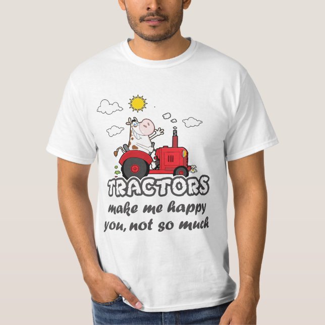 Camiseta Os tratores fazem-me feliz, você, não tanto (Frente)