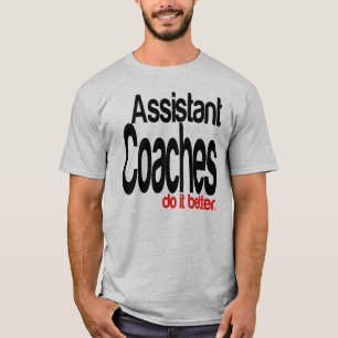 Camiseta Os treinadores assistentes fazem melhor