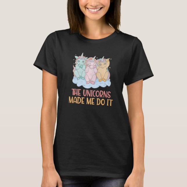 Camiseta Os Unicórnios me fizeram fazer isso Unicórnio (Frente)