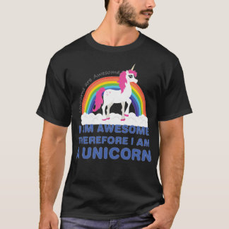 Camiseta Os unicórnios são impressionantes conseqüentemente