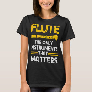 Camiseta Os Únicos Instrumentos Que Importam A Flauta Fluti