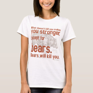 Camiseta Os ursos de Snarky matá-lo-ão