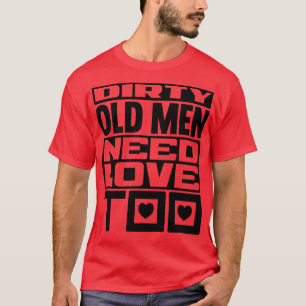 Camiseta Os velhos sujos também precisam de amor