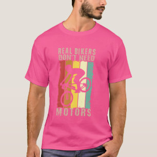 Camiseta Os verdadeiros motociclistas não precisam de motor
