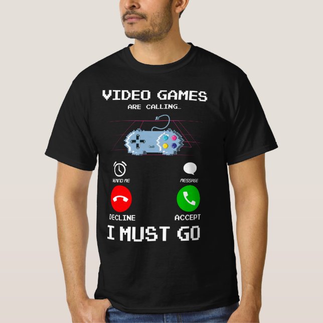 Camiseta Os videos games Estão Ligando E Eu Tenho Que Ir En (Frente)