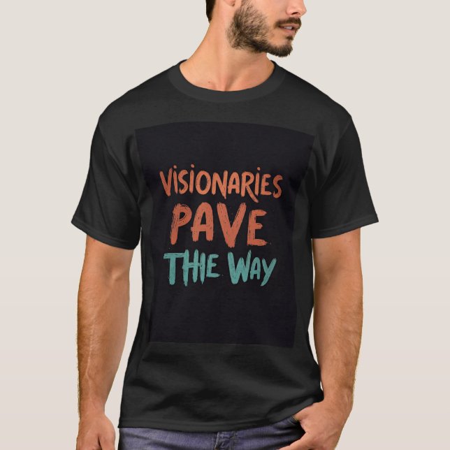 Camiseta Os visionários preparam o caminho (Frente)