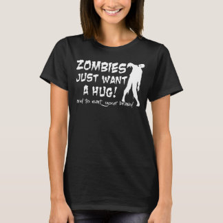 Camiseta Os zombis apenas querem um t-shirt da obscuridade