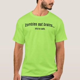 Camiseta Os zombis comem cérebros…, você são seguros