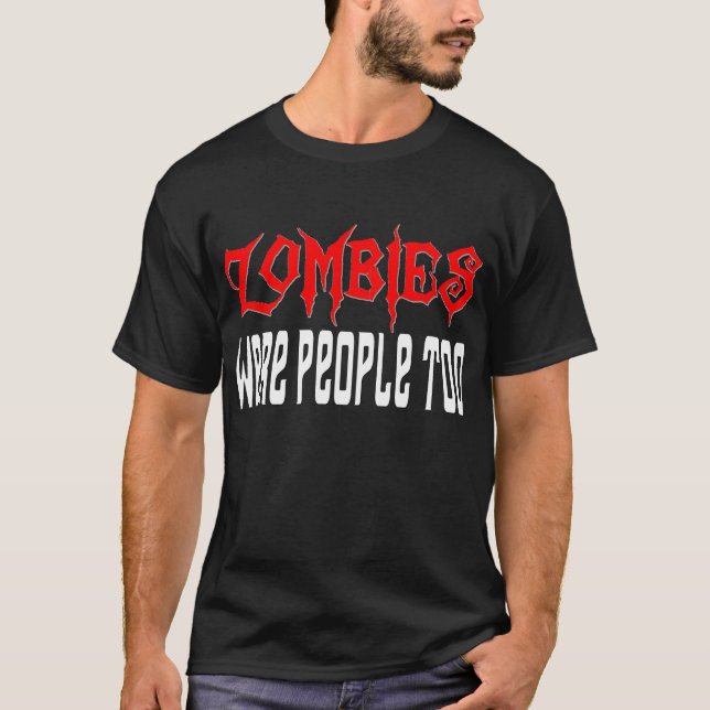 Camiseta Os zombis eram pessoas demasiado! (Frente)
