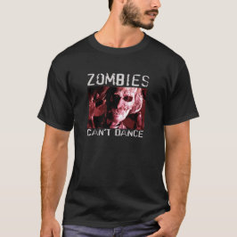 Camiseta Os zombis não podem dançar o t-shirt são um