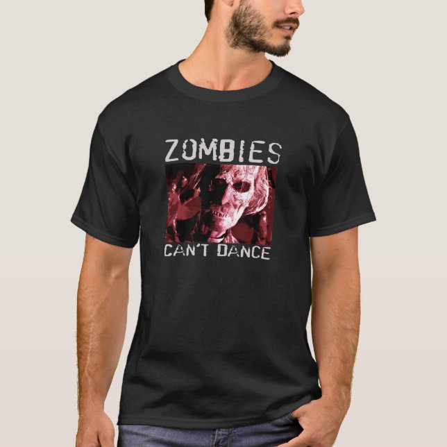 Camiseta Os zombis não podem dançar o t-shirt são um (Frente)