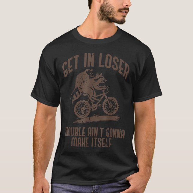 Camiseta Ossum Get In Loser Trouble Funny Ssum Raccoon Men  (Frente)