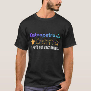 Camiseta Osteopetrose Eu Não Recomendaria Presente de Guerr