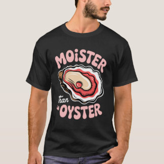 Camiseta Ostras Mais Úmidas Engraçadas Humor Adulto Inaprop